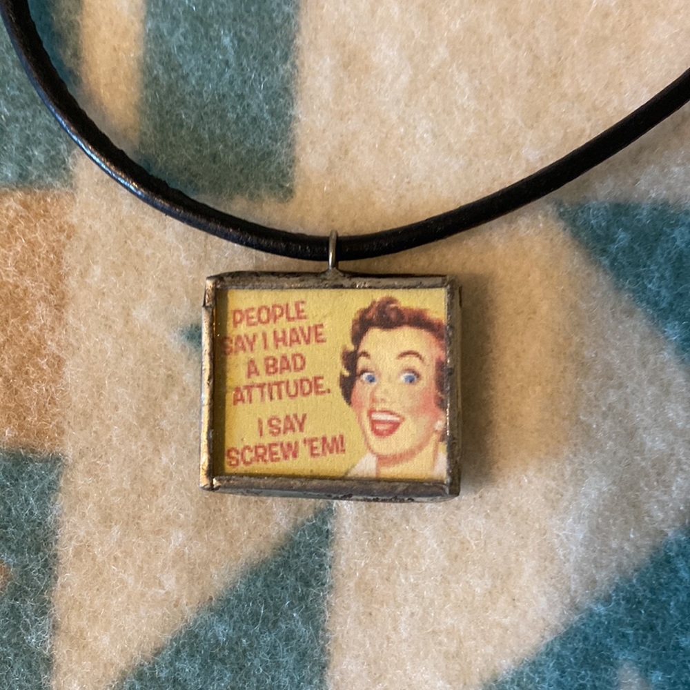 “People Say I Have a Bad Attitude. I Say S**** ‘Em!” Funny Retro Necklace